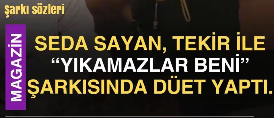 Yıkamazlar Beni şarkı sözleri
