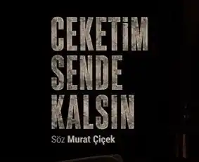 çeketim sende kalsin