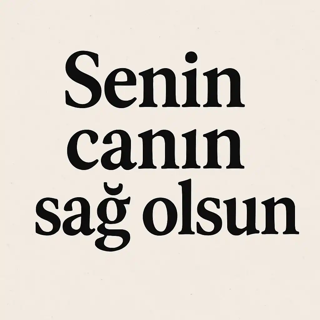 SENUN CANUN SAĞ OLSUN ŞARKI SÖZLERİ