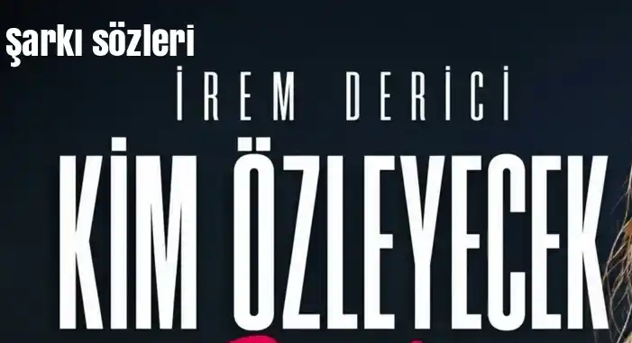 Kim Özleyecek