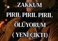 ZAKKUM - Pırıl Pırıl Pırıl Ölüyorum