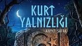Ahmet Şafak - Kurt Yalnızlığı 